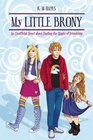 My Little Brony An Unofficial Novel about Finding the Magic of Friendship
