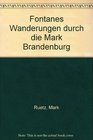 Fontanes Wanderungen durch die Mark Brandenburg