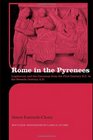 Rome in the Pyrenees Lugdunum and the Convenae from the first century BC to the seventh century AD