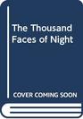 The Thousand Faces of Night