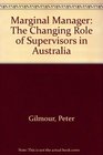 Marginal Manager The Changing Role of Supervisors in Australia