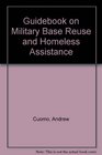 Guidebook on Military Base Reuse and Homeless Assistance