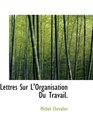 Lettres Sur L'Organisation Du Travail