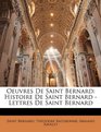 Oeuvres De Saint Bernard Histoire De Saint Bernard  Lettres De Saint Bernard