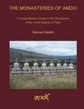 The Monasteries of Amdo A Comprehensive Guide to the Monasteries of the Amdo Region of Tibet
