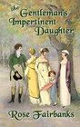 The Gentleman's Impertinent Daughter: A Pride and Prejudice Variation