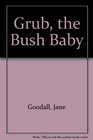 Grub the Bush Baby