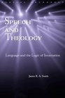 Speech and Theology Language and the Logic of Incarnation