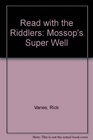 Read with The Riddlers Mossop's Super Well