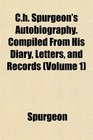 Ch Spurgeon's Autobiography Compiled From His Diary Letters and Records