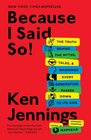 Because I Said So!: The Truth Behind the Myths, Tales, and Warnings Every Generation Passes Down to Its Kids