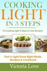 Cooking Light in 3 Steps 73 Cooking Light 3 Steps or Less Recipes