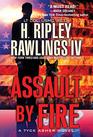 Assault by Fire An ActionPacked Military Thriller