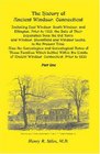 The History of Ancient Windsor Connecticut Including East Windsor South Windsor and Ellington Prior to 1768 the Date of Their Separation from the  Genealogies and Gene