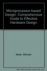 Microprocessorbased design A comprehensive guide to hardware design