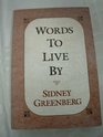 Words to Live by Selected Writings