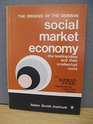 Origins of the German Social Market Economy Leading Ideas and Their Intellectual Roots