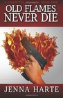 Old Flames Never Die A Valentine Mystery Book Two