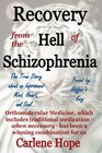 Recovery from the Hell of Schizophrenia - A True Story of an Imprisoned Mind, Heart and Soul - Freed by Hoffer's Key