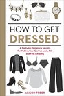 Closet Hacks: A Costume Designer's Secrets for Making Your Clothes Look, Fit, and Feel Amazing