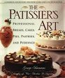The Patissier's Art Professional Breads Cakes Pies Pastries and Puddings
