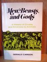 Men Beasts and Gods A History of Cruelty and Kindness to Animals