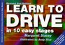 Learn to Drive in 10 Easy Stages