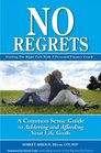 No Regrets A Common Sense Guide to Achieving and Affording Your Life Goals