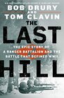 The Last Hill The Epic Story of a Ranger Battalion and the Battle That Defined WWII