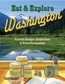 Eat  Explore Washington Favorite Recipes Celebrations and Travel Destinations