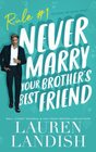 Never Marry Your Brother's Best Friend