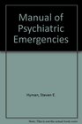 Manual of Psychiatric Emergencies