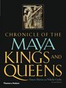 Chronicle of the Maya Kings and Queens Second Edition