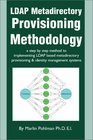 Ldap Metadirectory Provisioning Methodology A Step by Step Method to Implementing Ldap Based Metadirectory Provisioning  Identity Management Systems