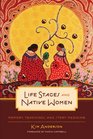 Life Stages and Native Women Memory Teachings and Story Medicine