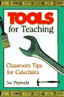 Tools for Teaching Classroom Tips for Catechists