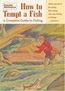 Popular Mechanics How to Tempt a Fish A Complete Guide to Fishing