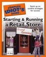 The Complete Idiot's Guide to Starting and Running a Retail Store