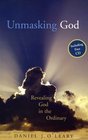 Unmasking God Revealing the Divine in the Ordinary