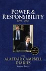 The Alastair Campbell Diaries Volume Three Power and Responsibility 19992001 The Complete Edition