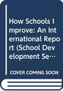 How Schools Improve An International Report
