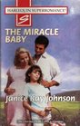 The Miracle Baby (9 Months Later) (Harlequin Superromance, No 736)