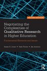 Negotiating the Complexities of Qualitative Research in Higher Education Fundamental Elements and Issues