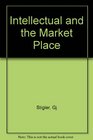 The Intellectual and the Market Place And Other Essays