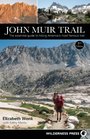 John Muir Trail The Essential Guide to Hiking America's Most Famous Trail