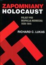 Zapomniany holocaust Polacy pod okupacja niemiecka 19391944