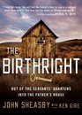 The Birthright: Out of the Servant's Quarters into the Father's House
