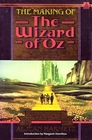 The Making of the Wizard of Oz Movie Magic and Studio Power in the Prime of MGM  and the Miracle of Production