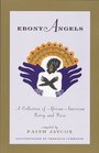 Ebony Angels A Collection of AfricanAmerican Poetry and Prose