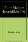 Pilot Maker Incredible T6